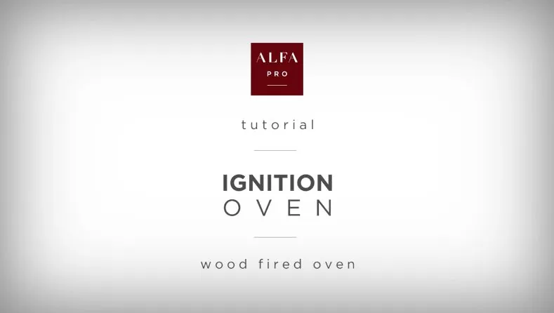 Ignition - wood oven - Tutorial Alfa Pro | Alfa Forni